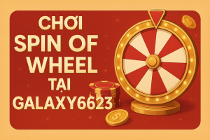 chơi Spin of Wheel tại GALAXY6623